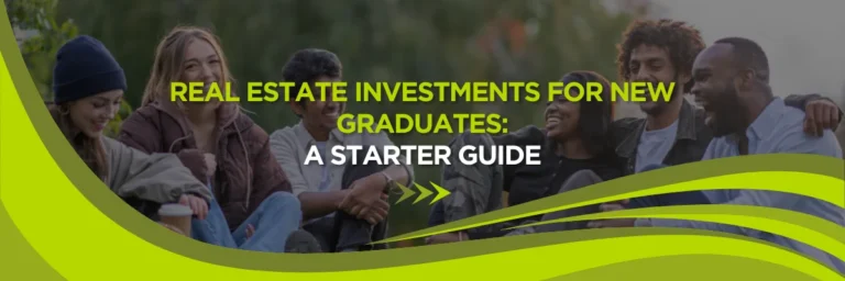 Real Estate Investments for New Graduates