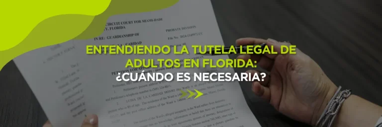 Entendiendo la Tutela Legal de Adultos en Florida