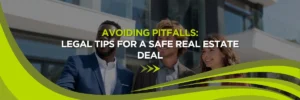 Avoiding Pitfalls: Legal Tips for a Safe Real Estate Deal 1 Avoiding Pitfalls: Legal Tips for a Safe Real Estate Deal