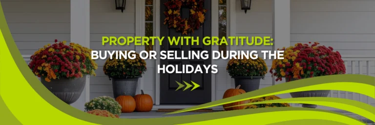 Property with Gratitude: Buying or Selling During the Holidays