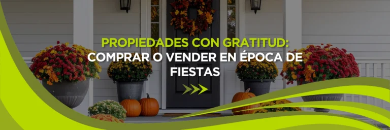 Propiedades con Gratitud: Comprar o Vender Durante las Fiestas