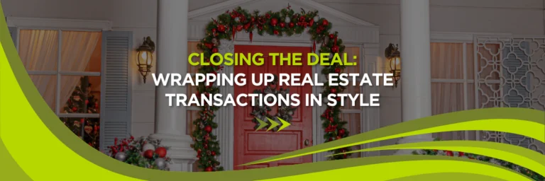 Closing the Deal: Wrapping Up Real Estate Transactions in Style