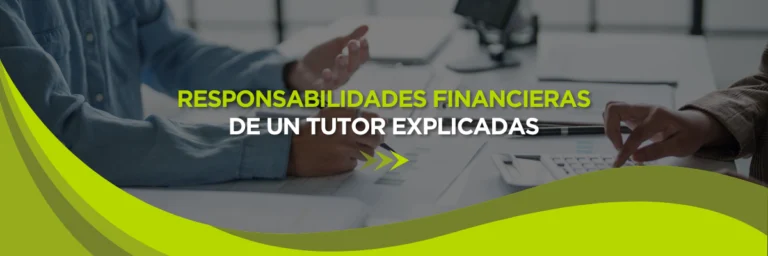 Responsabilidades Financieras de un Tutor Explicadas