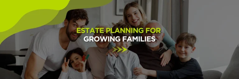 Estate Planning for Growing Families