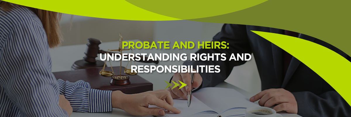 Probate and Heirs: Understanding Rights and Responsibilities in Florida