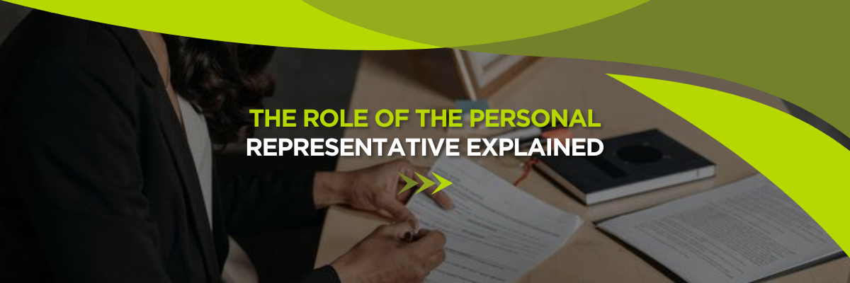 The Role of the Personal Representative Explained