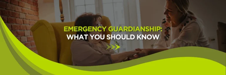 Emergency Guardianship: What You Should Know