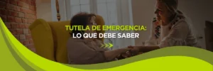 Tutela de Emergencia: Lo Que Debe Saber