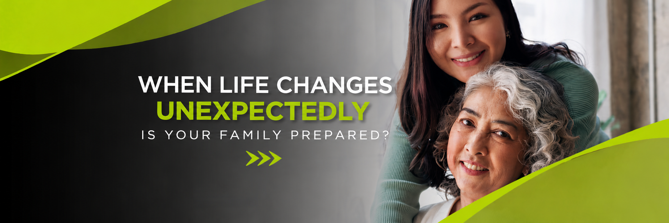 When Life Changes Unexpectedly, Is Your Family Prepared?